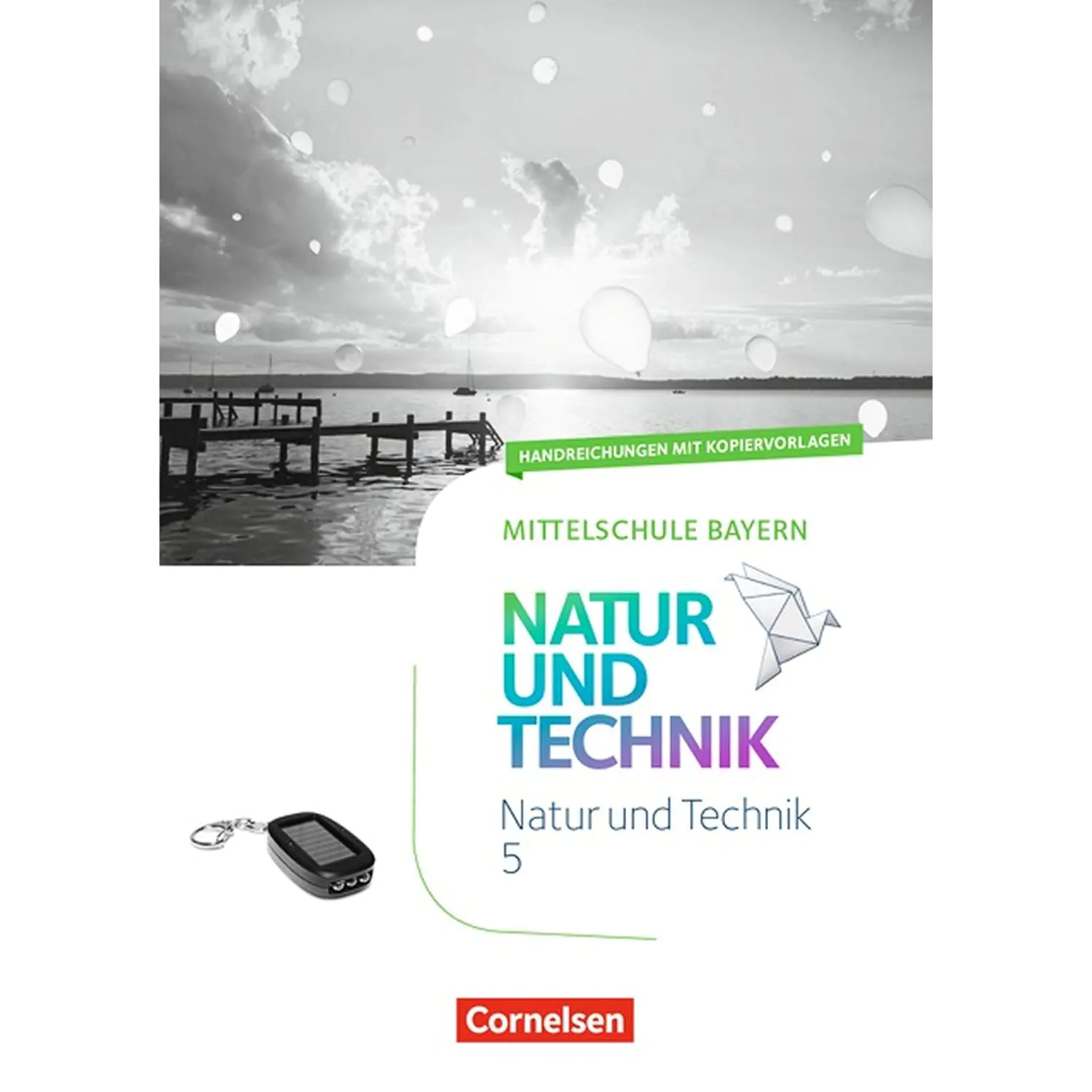 Natur und Technik. 5. Schuljahr. Handreichungen. Mittelschule Bayern aus der Kategorie Naturwissenschaften