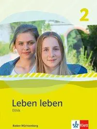 Leben leben 2. Schülerbuch Klasse 7/8. Ausgabe Baden-Württemberg aus der Kategorie Religion/Ethik