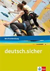 deutsch.sicher. Deutsch für die Berufsvorbereitung. Arbeitsheft aus der Kategorie Deutsch