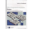 PAL-Programmiersystem Fräsen. Programmierbeispiele mit Lösungsvorschlägen aus der Kategorie Berufsschulen