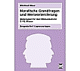 Moralische Grundfragen und Werteorientierung aus der Kategorie Religion/Ethik