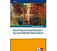 fragen.wissen.glauben. Verantwortliches Handeln aus christlicher Motivation aus der Kategorie Religion/Ethik