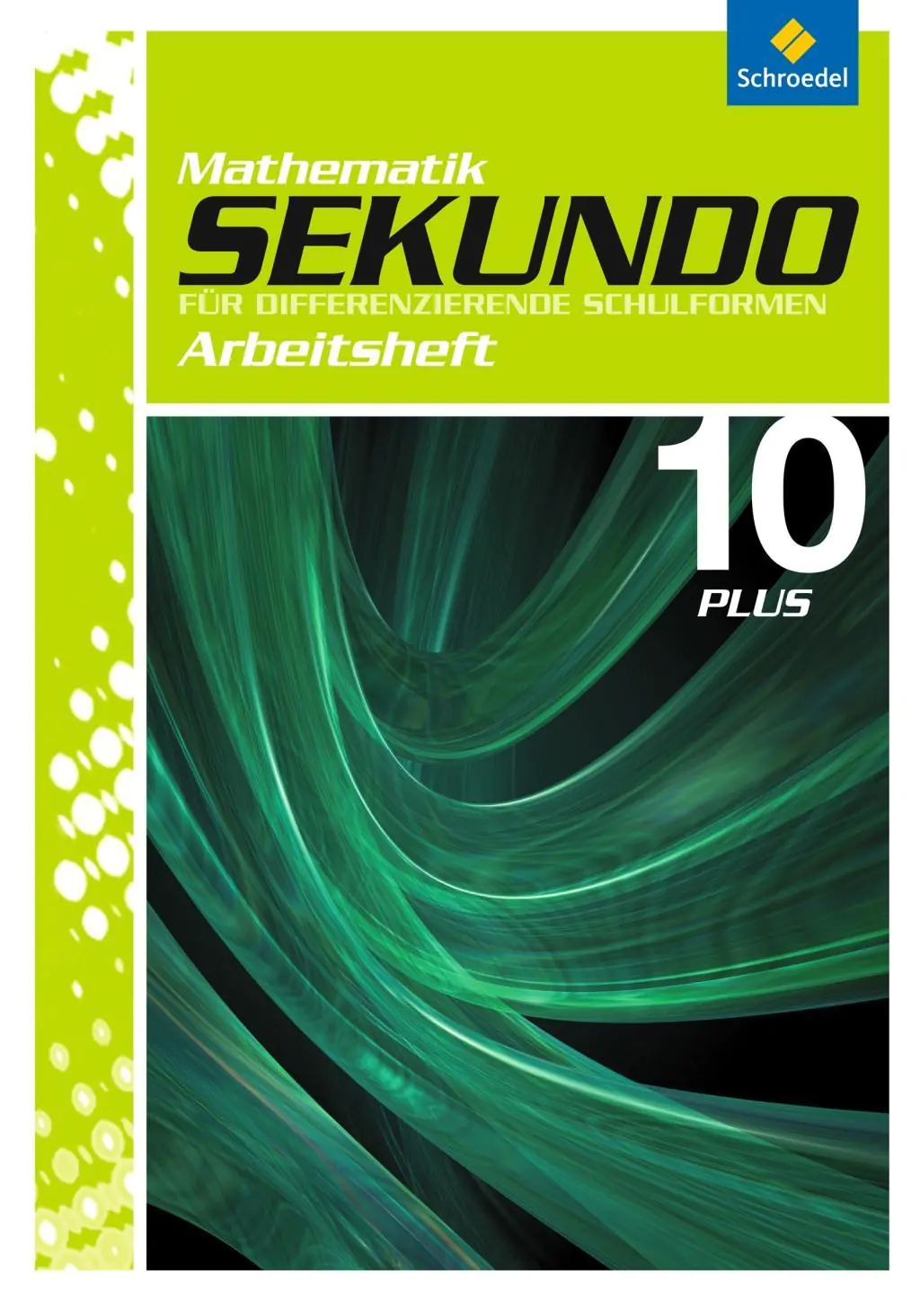 Sekundo 10. Arbeitsheft 10 Plus. Differenzierende Schulformen aus der Kategorie Mathematik