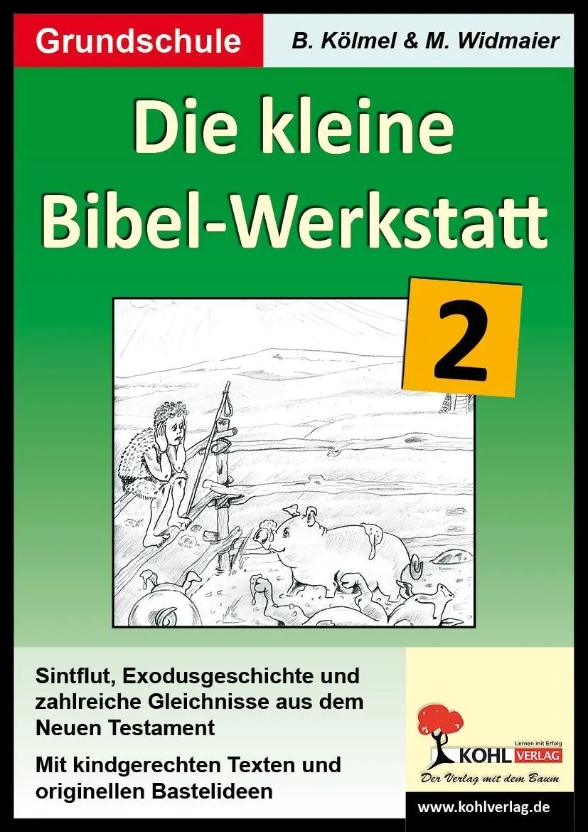 Die kleine Bibel-Werkstatt / Band 2 (2.-4. Sj.) aus der Kategorie Religion/Ethik