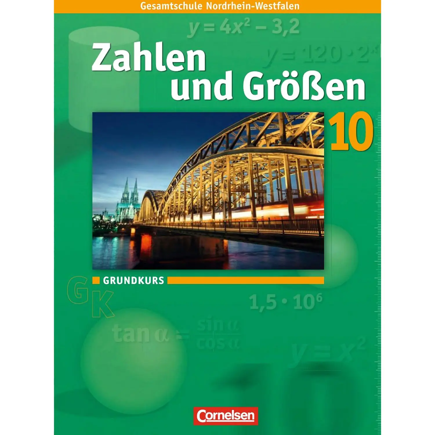 Zahlen und Größen 10. Schuljahr. Grundkurs. Schülerbuch. Kernlehrpläne Gesamtschule aus der Kategorie Mathematik