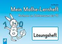 Mein Mathe-Lernheft. Rechnen im Zahlenraum bis 10 - Lösungsheft aus der Kategorie Mathematik