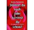 Stöhnst du noch oder kommst du schon? aus der Kategorie Taschenbücher