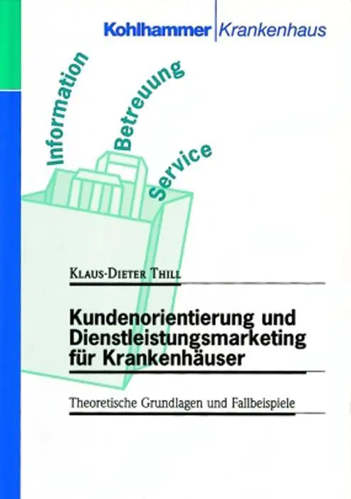 Kundenorientierung und Dienstleistungsmarketing für Krankenhäuser aus der Kategorie Berufsschulen