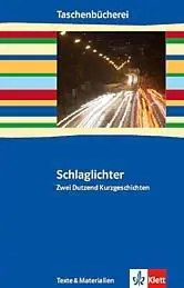 Schlaglichter - zwei Dutzend Kurzgeschichten aus der Kategorie Deutsch