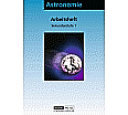 Astronomie. Sekundarstufe I. Arbeitsheft aus der Kategorie Astronomie