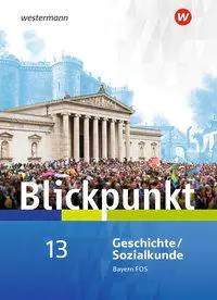Blickpunkt Geschichte/Sozialkunde 13. Schülerband. Bayern aus der Kategorie Geschichte