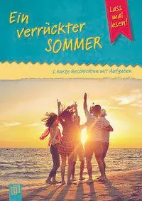 Lass mal lesen! Ein verrückter Sommer aus der Kategorie Deutsch