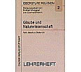 Glaube und Naturwissenschaft. Lehrerheft aus der Kategorie Religion/Ethik
