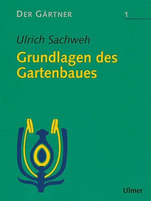 Der Gärtner 1. Grundlagen des Gartenbaues aus der Kategorie Berufsschulen