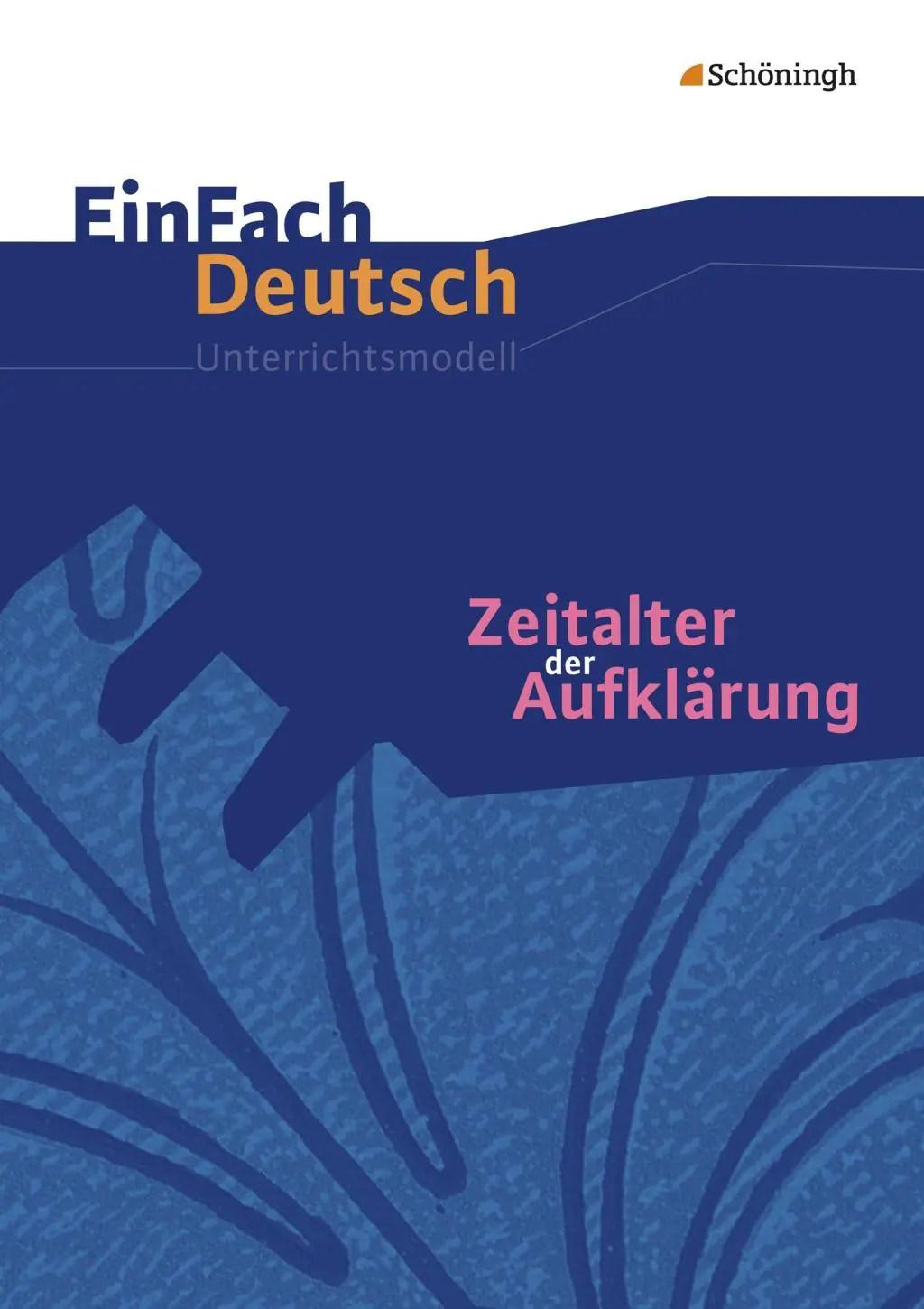 EinFach Deutsch - Unterrichtsmodelle. Zeitalter der Aufklärung aus der Kategorie Deutsch