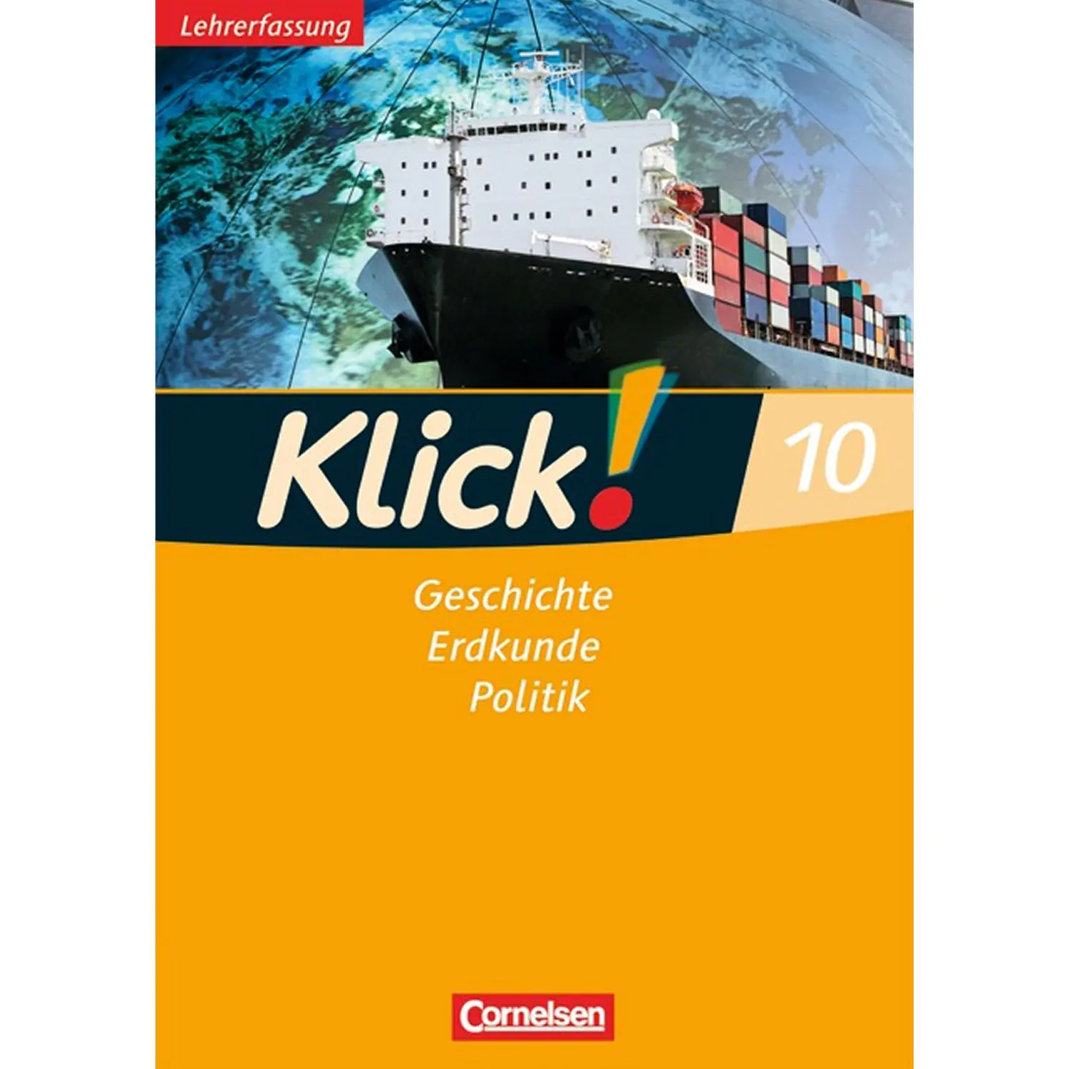 Klick! Geschichte, Erdkunde, Politik 10. Arbeitsheft. Lehrerfassung aus der Kategorie Mathematik