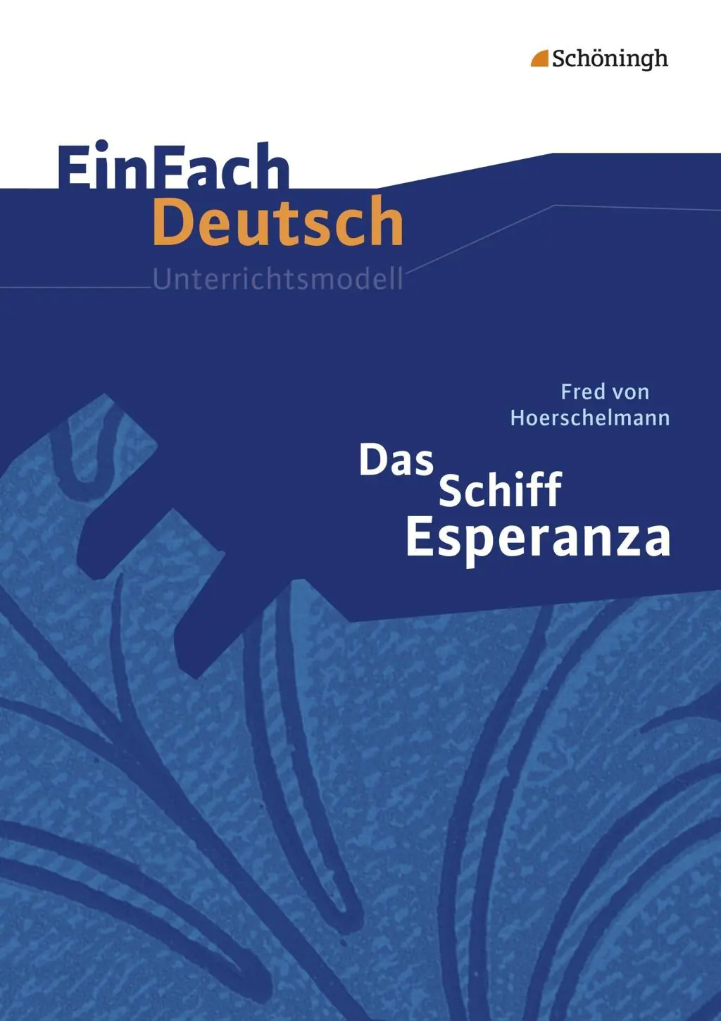 EinFach Deutsch - Unterrichtsmodelle.  Das Schiff Esperanza, Hoerschelmann aus der Kategorie Deutsch
