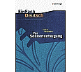 EinFach Deutsch - Unterrichtsmodelle. Vor Sonnenuntergang, Gerhart Hauptmann aus der Kategorie Deutsch