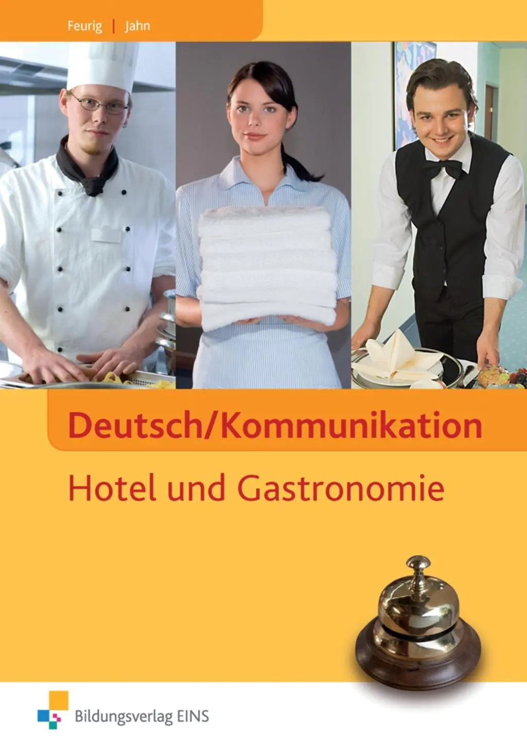 Deutsch. Kommunikation - Hotel und Gastronomie. Arbeitsbuch aus der Kategorie Berufsschulen