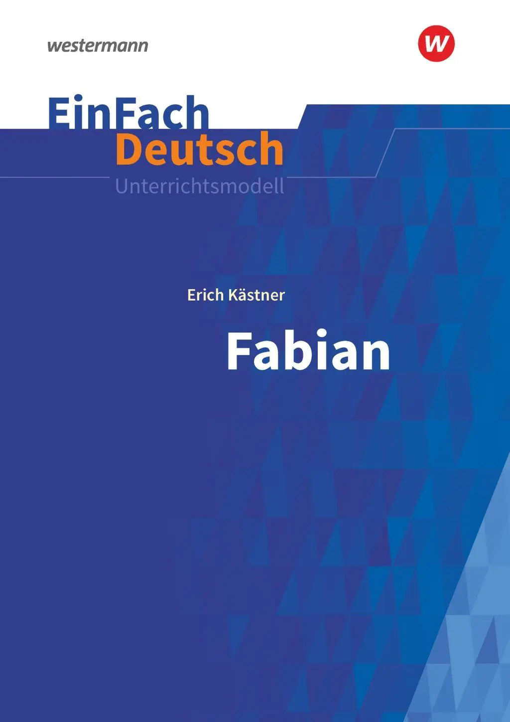 EinFach Deutsch - Unterrichtsmodelle. Kästner, Erich: Fabian aus der Kategorie Deutsch