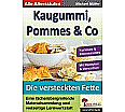 Kaugummi, Pommes & Co / Die versteckten Fette 3 aus der Kategorie Schulbücher