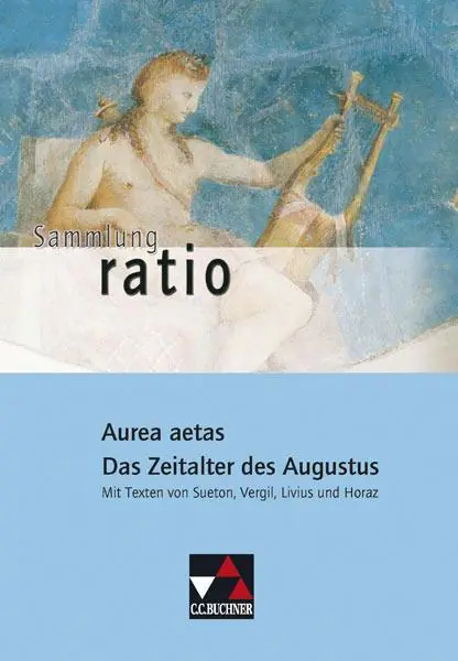 Aurea aetas - Das Zeitalter des Augustus aus der Kategorie Latein
