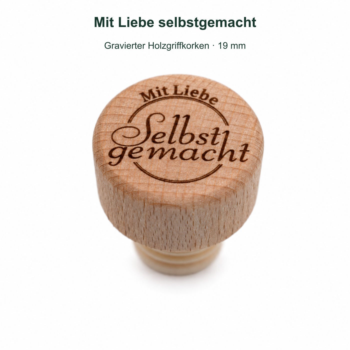 Holzgriffkorken 19 mm graviert – Mit Liebe Selbstgemacht