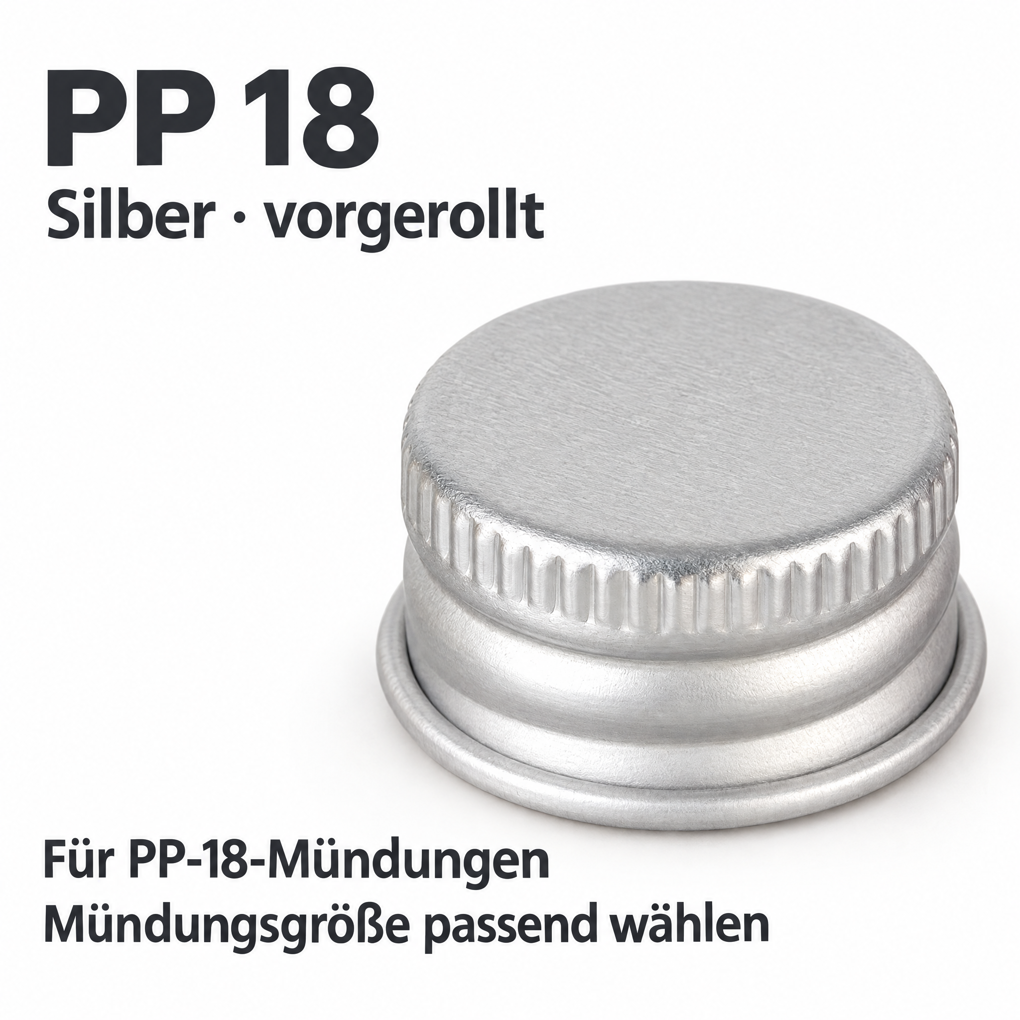 SCR1000 – Produkt- und Verschlussansicht, Flaschenverschluss, PP 18, Silberfarben, vorgehärtet, geriffelter Rand