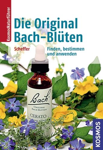 Die Original Bach-Blüten / KosmosNaturführer