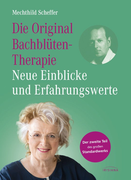 Die Original Bachblüten-Therapie - Neue Einblicke und Erfahrungswerte