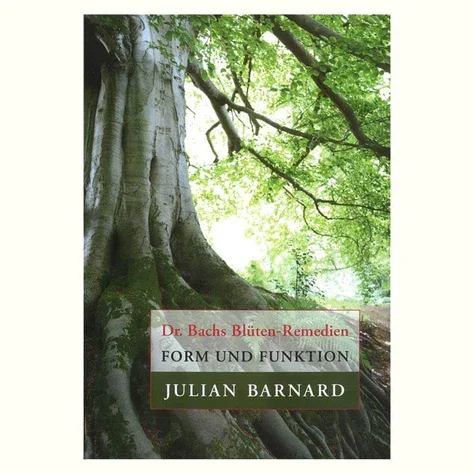 Dr. Bachs Blüten-Remedien - Form und Funktion - Julian Barnard (deustche Ausgabe)