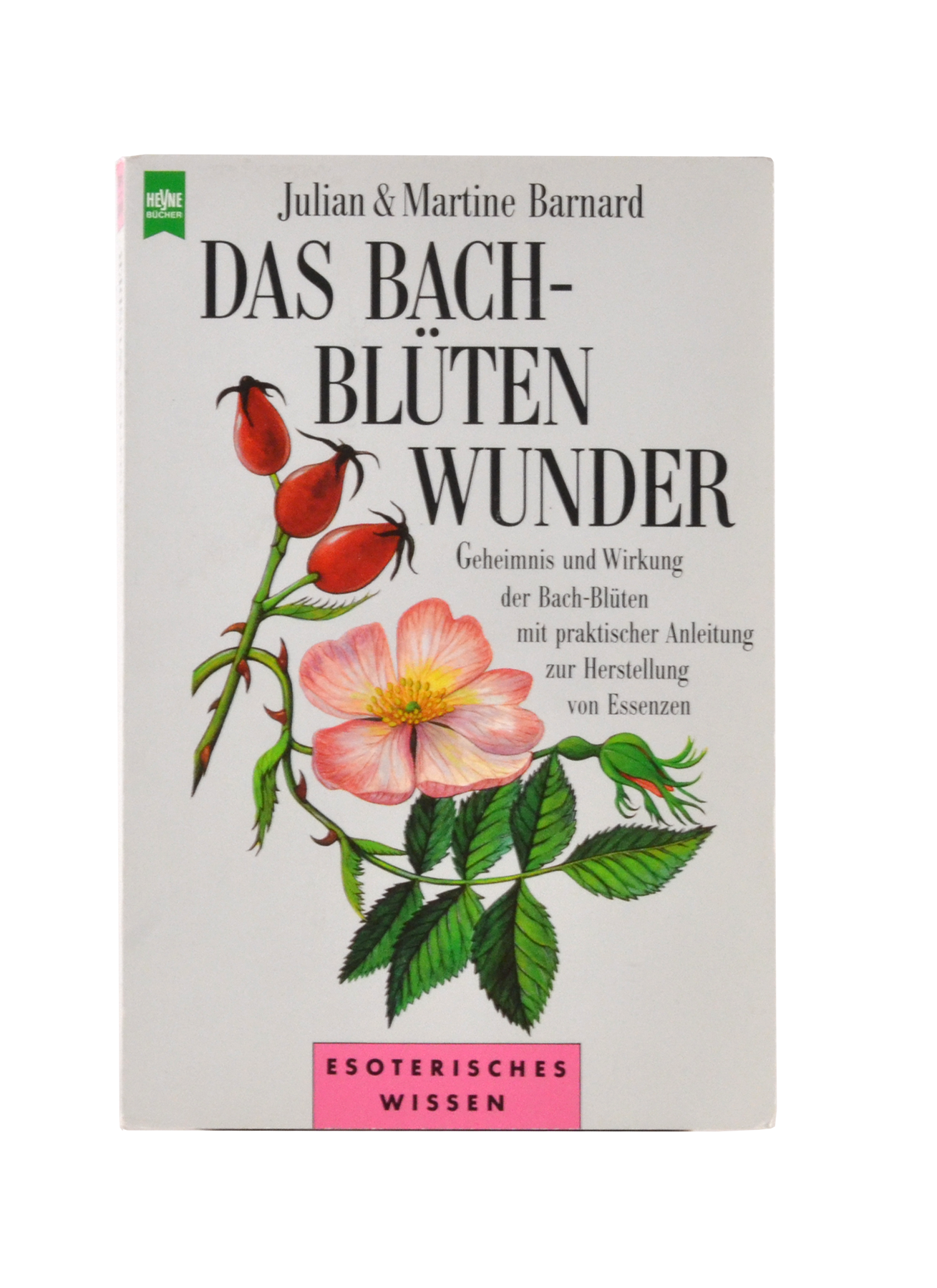 Das Bachblüten Wunder von Julian & Martine Barnard