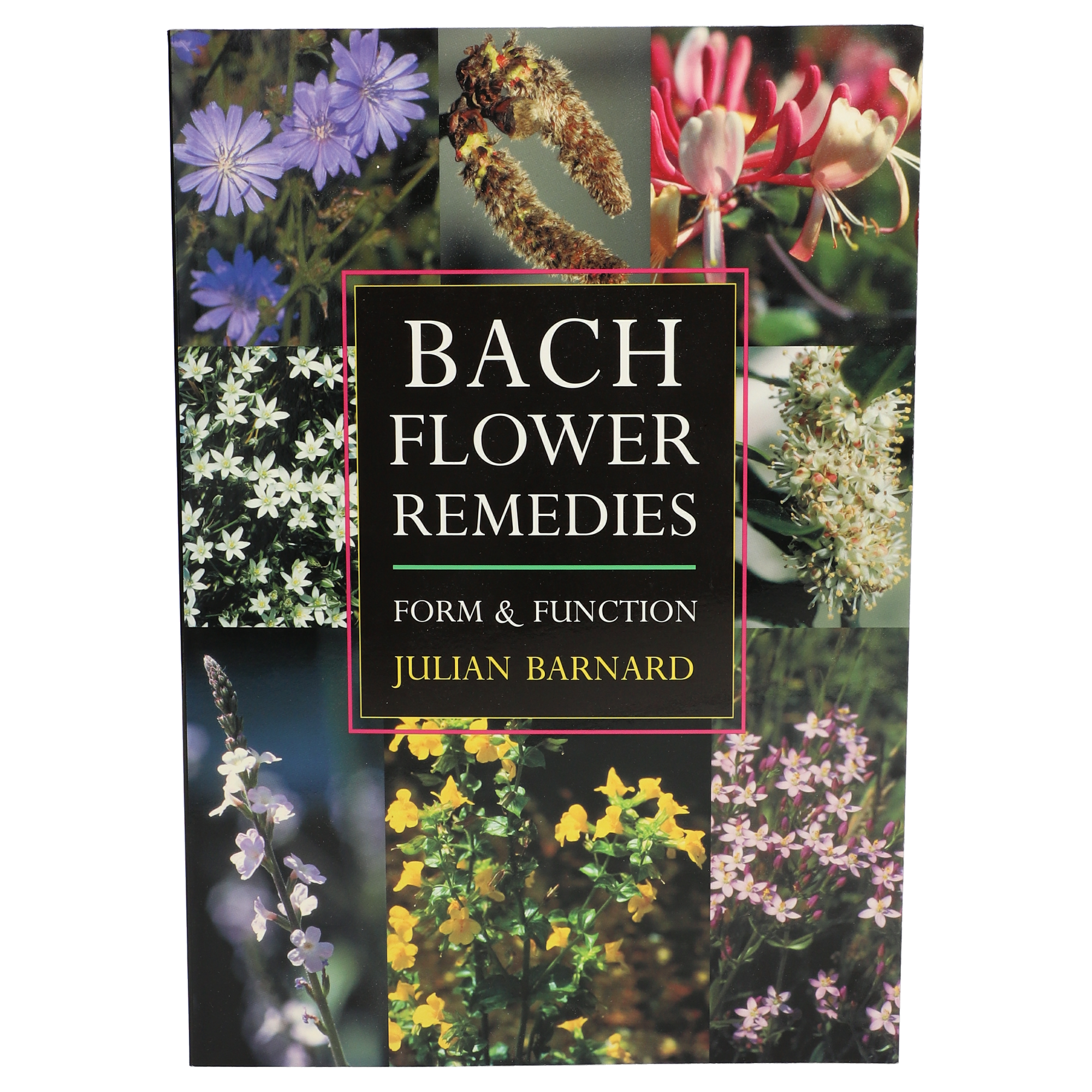 Bach Flower Remedies - Form & Function - Julian Barnard (Englische Ausgabe) Bach Flower Remedies - Form & Function - Julian Barnard (Englische Ausgabe)