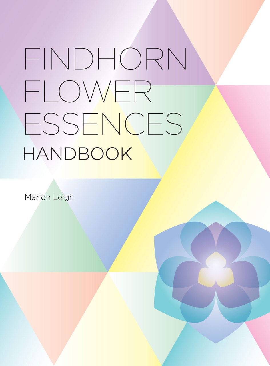 Findhorn Flower Essences Handbook (édition anglaise) Findhorn Flower Essences Handbook (édition anglaise)