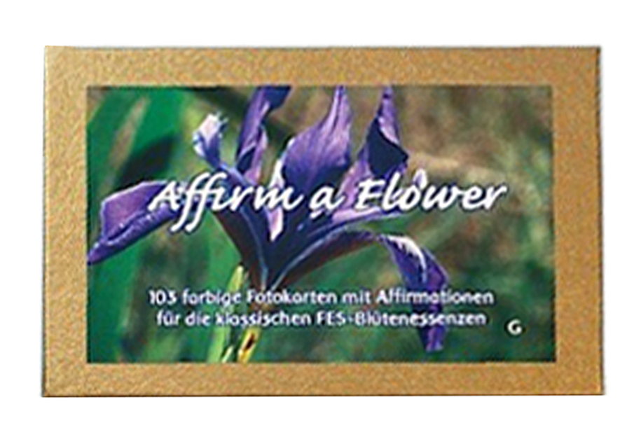 Affirm a Flower Kartenset - 103 Fotokarten der klassischen FES-Blütenessenzen (Deutsche Ausgabe)
