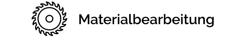 Materialbearbeitung